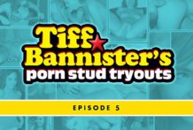 Tiff Bannister’s Porn Man Tryouts – Scene five